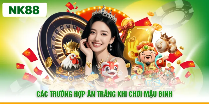 Các trường hợp ăn trắng khi chơi mậu binh