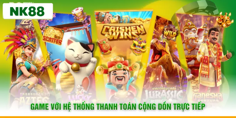 Game với hệ thống thanh toán cộng dồn trực tiếp