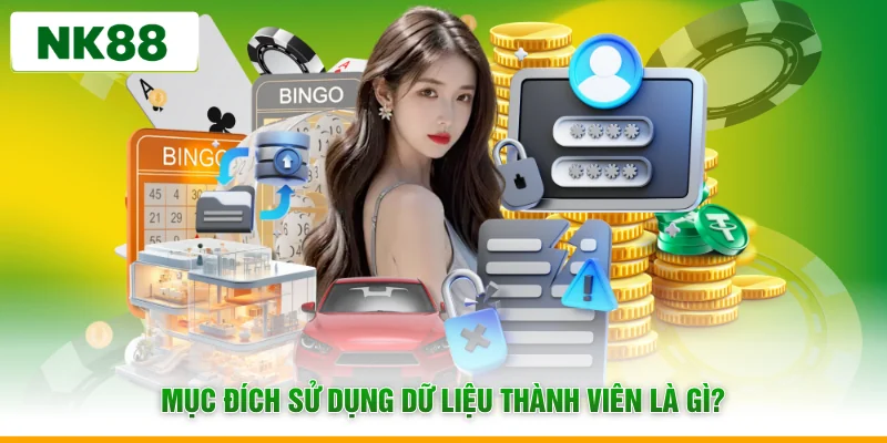Mục đích sử dụng dữ liệu thành viên là gì?