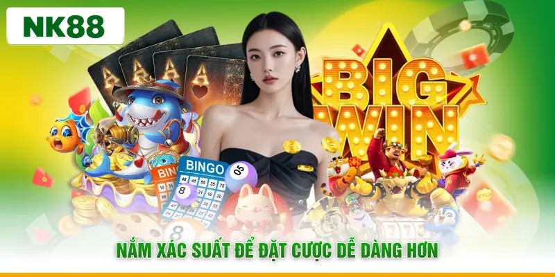 Nắm xác suất để đặt cược dễ dàng hơn