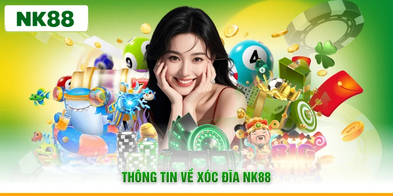 Thông tin về xóc đĩa NK88