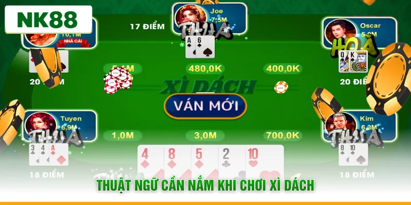 Thuật ngữ cần nắm khi chơi xì dách