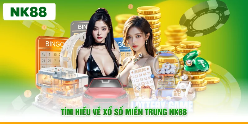 Tìm hiểu về xổ số miền trung NK88