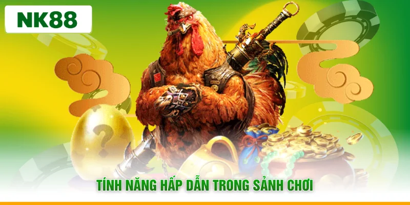 Tính năng hấp dẫn trong sảnh chơi