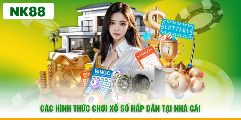 Các hình thức chơi xổ số hấp dẫn tại nhà cái
